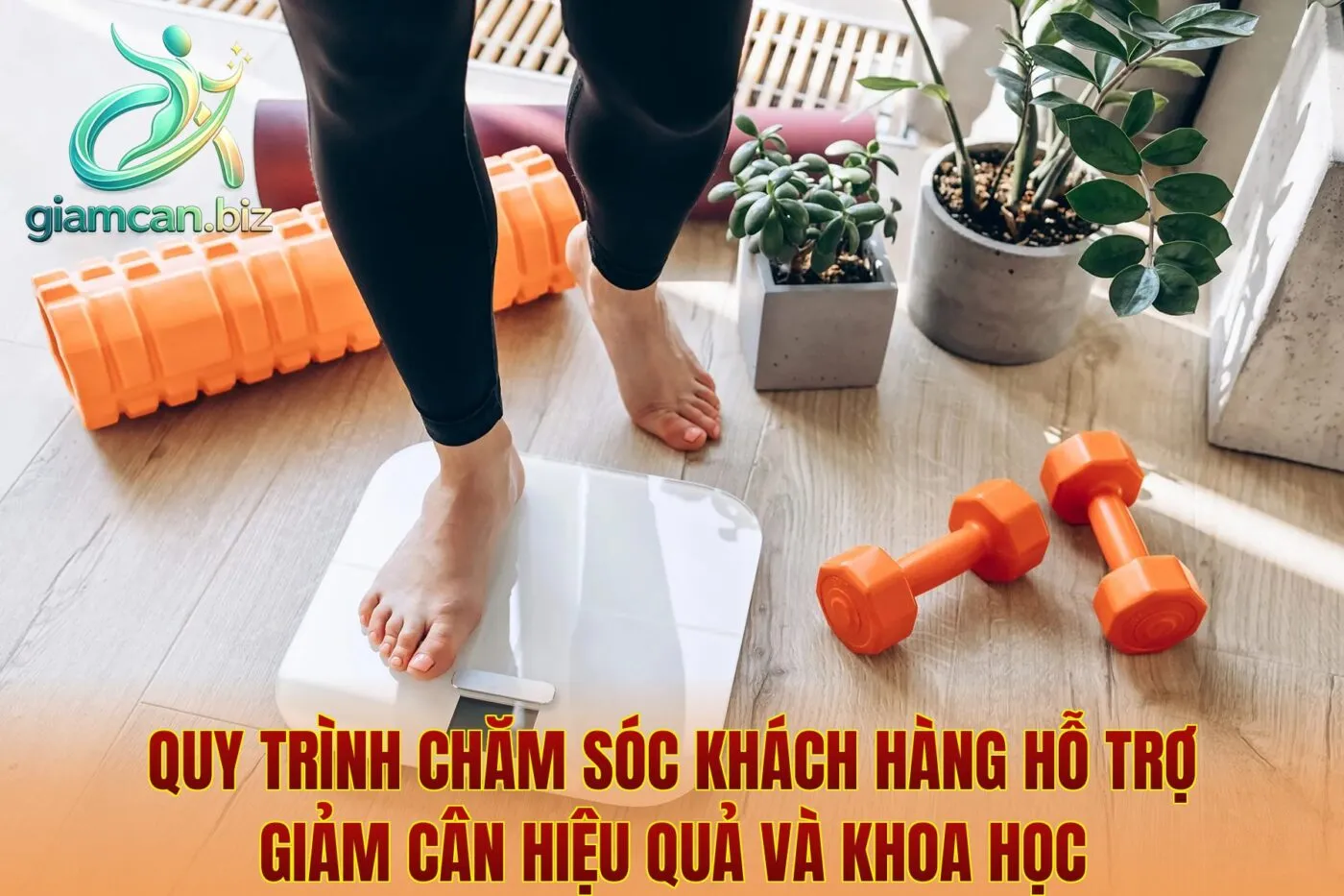Quy trình chăm sóc khách hàng hỗ trợ giảm cân hiệu quả và khoa học