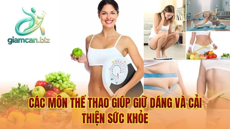 Các môn thể thao giúp giữ dáng và cải thiện sức khỏe