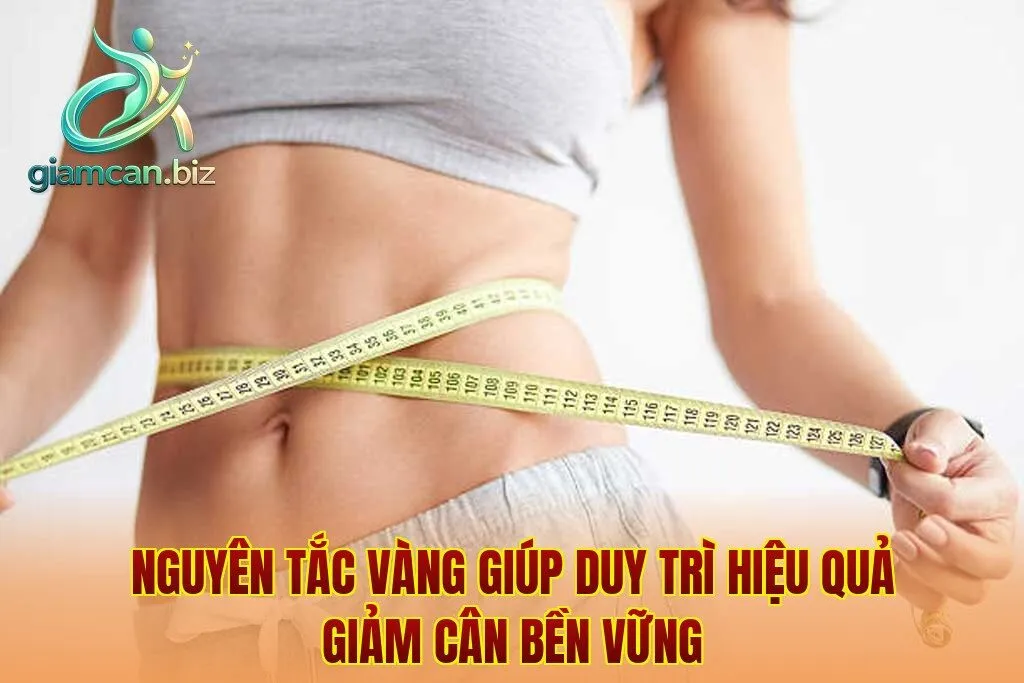 Nguyên tắc vàng giúp duy trì hiệu quả giảm cân bền vững