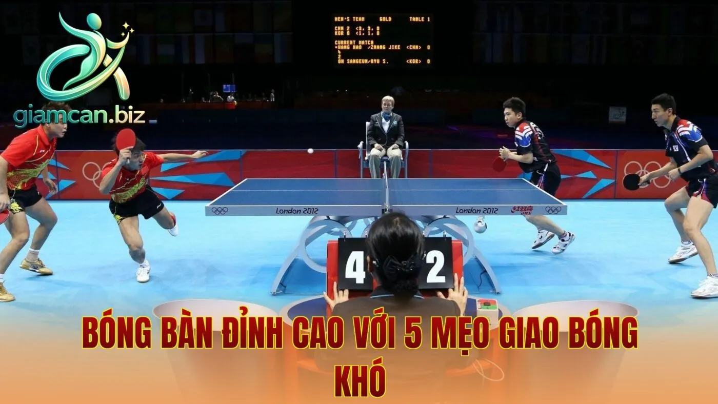 Bóng Bàn Đỉnh Cao Với 5 Mẹo Giao Bóng Khó