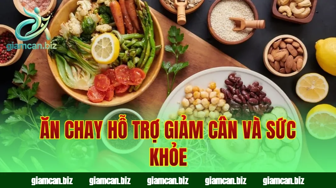 Ăn chay hỗ trợ giảm cân và sức khỏe