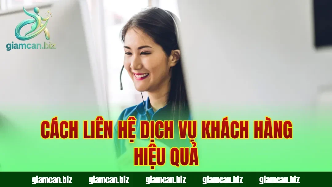 Cách liên hệ dịch vụ khách hàng hiệu quả