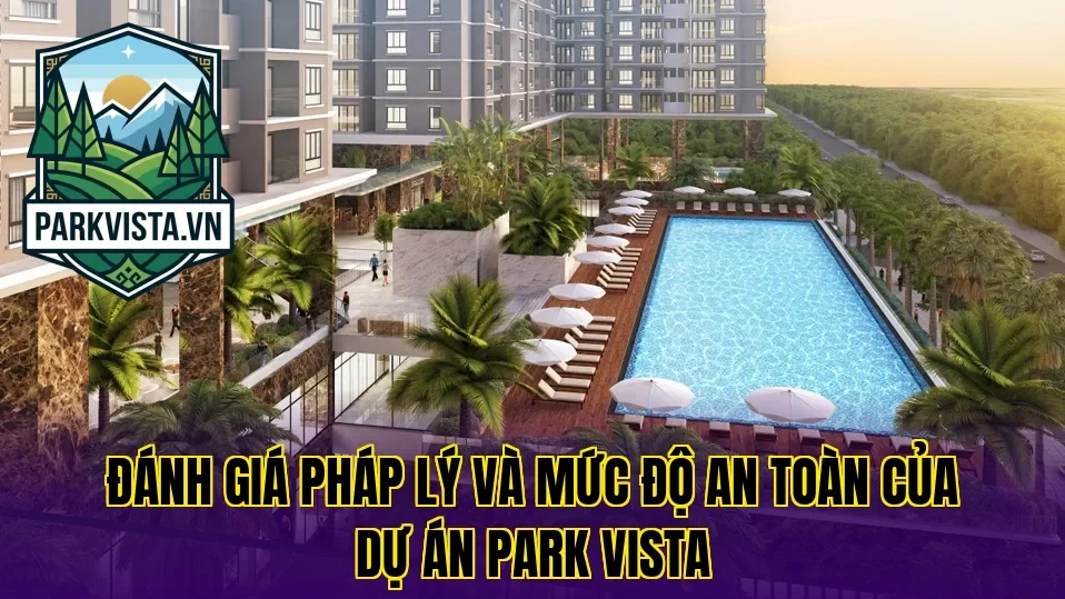 Đánh giá pháp lý và mức độ an toàn của dự án Park Vista