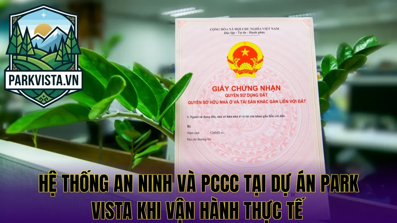Hệ thống an ninh và PCCC tại dự án Park Vista khi vận hành thực tế