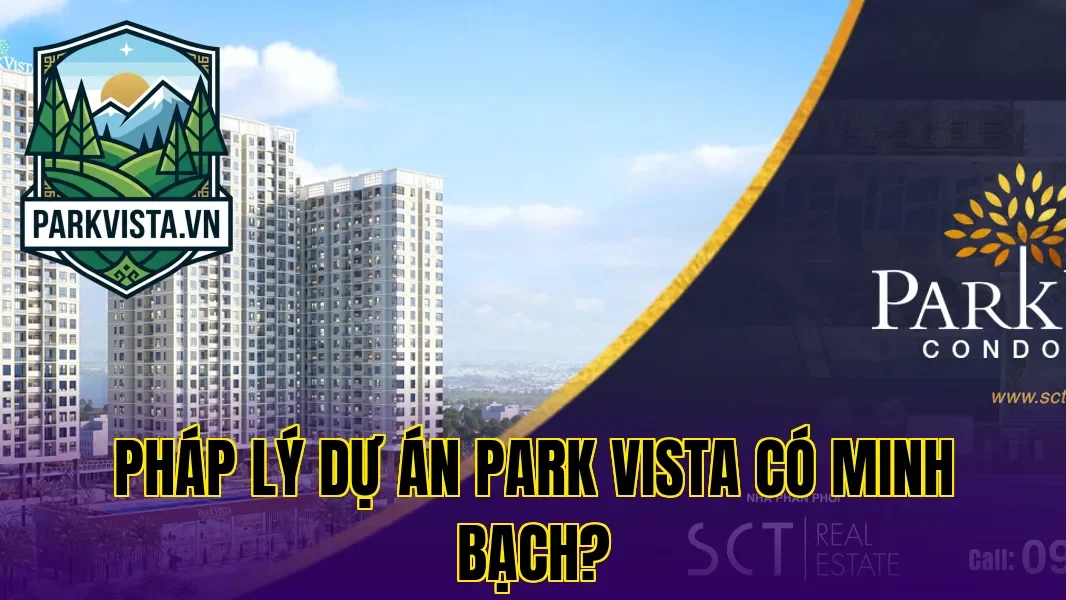 Pháp lý dự án Park Vista có minh bạch?