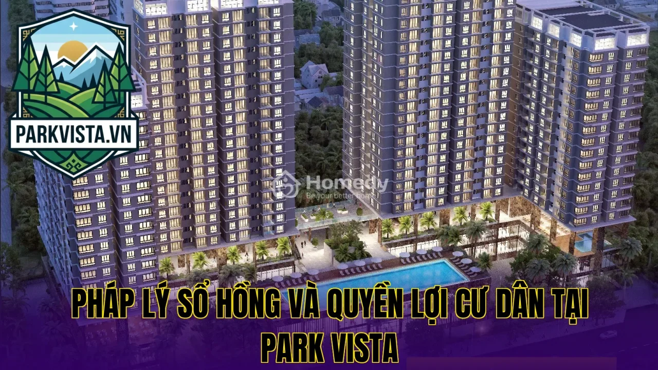 Pháp lý sổ hồng và quyền lợi cư dân tại Park Vista