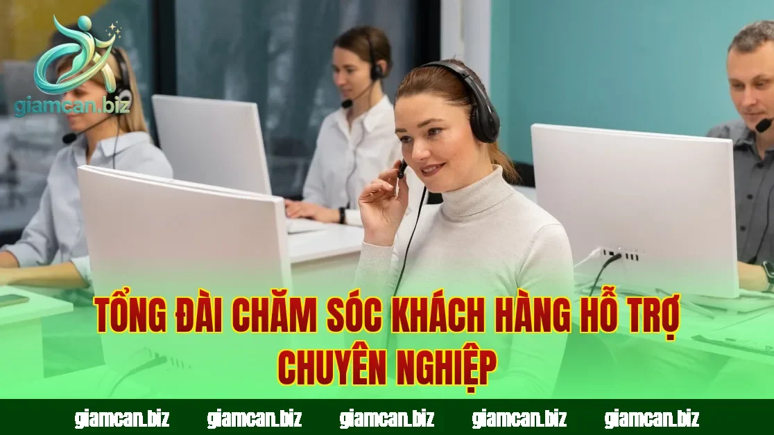 Tổng đài chăm sóc khách hàng hỗ trợ chuyên nghiệp